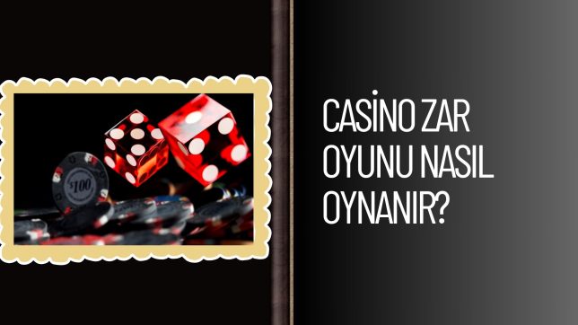 Casino Zar Oyunu Nasıl Oynanır